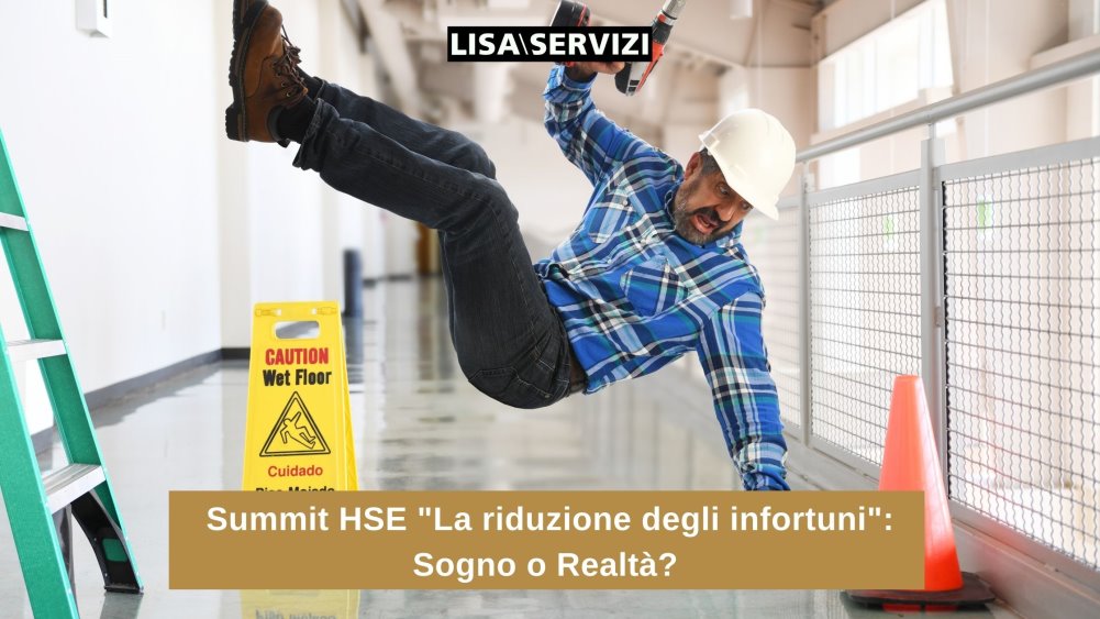 Summit HSE "La riduzione degli infortuni": sogno o realtà? Summit HSE "La riduzione degli infortuni": sogno o realtà?