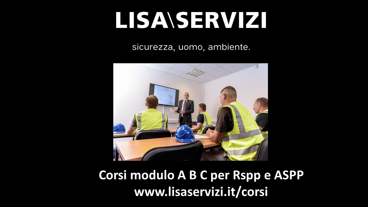 Corsi Modulo A,B,C per RSPP ASPP Lisa Servizi 2019