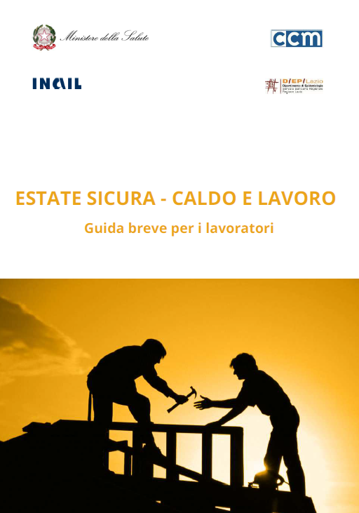 ESTATE SICURA - CALDO E LAVORO Guida breve per i lavoratori