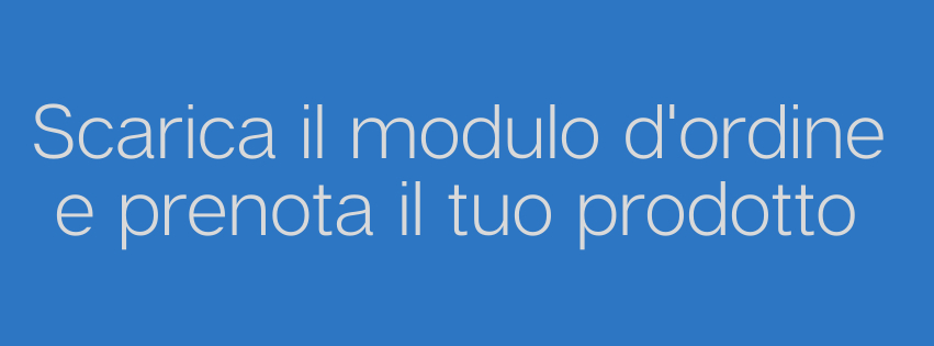 scarica il modulo d'ordine del prodotto