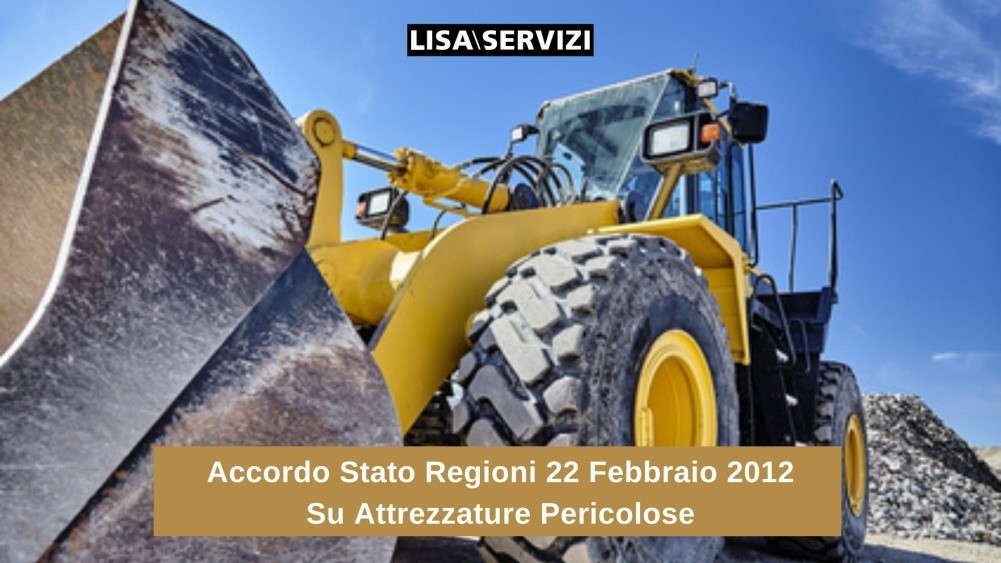 accordo-stato-regioni-22-febbraio-2012-su-attrezzature-pericolose