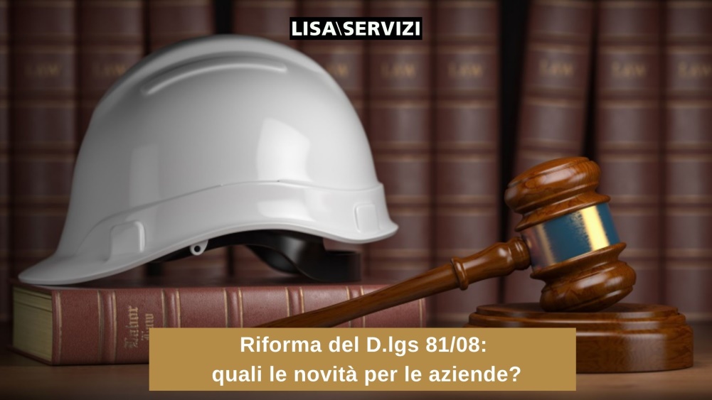 riforma-del-d-lgs-81-08-quali-le-novita-per-le-aziende