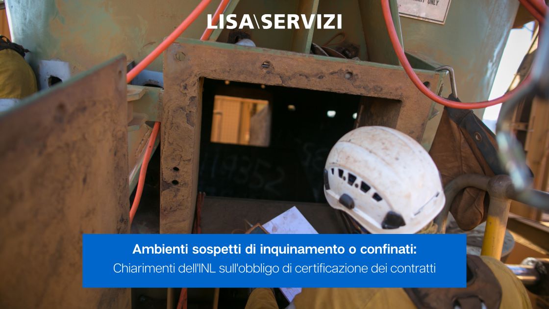 ambienti-sospetti-di-inquinamento-o-confinati-chiarimenti-dellinl-sullobbligo-di-certificazione-dei-contratti