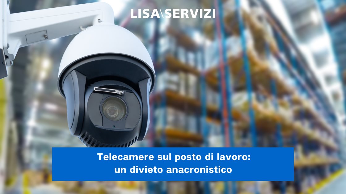 telecamere-nei-posti-di-lavoro-un-divieto-anacronistico
