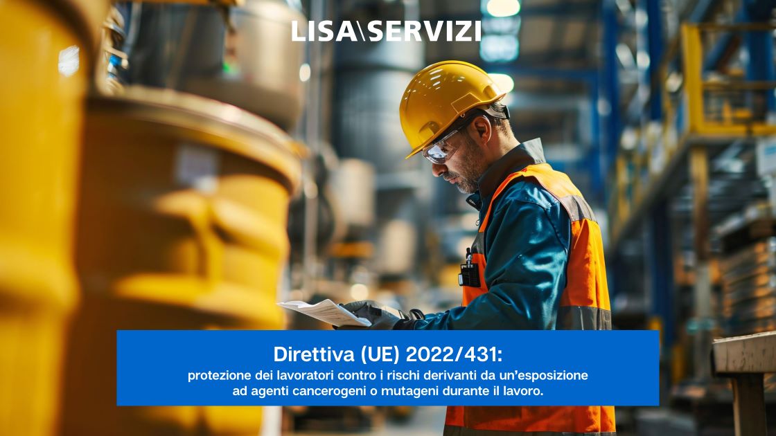 direttiva-ue-2022-431-protezione-dei-lavoratori-contro-i-rischi-derivanti-da-unesposizione-ad-agenti-cancerogeni-o-mutageni-durante-il-lavoro