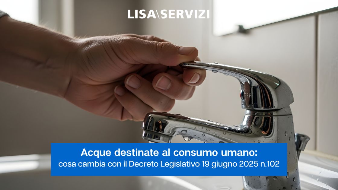 acque-destinate-al-consumo-umano-cosa-cambia-con-il-decreto-legislativo-19-giugno-2025-n-102