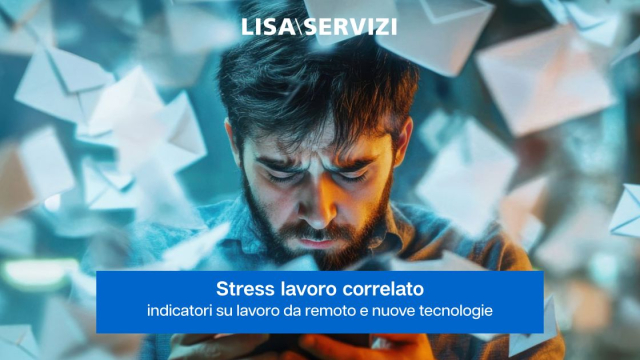 stress-lavoro-correlato-indicatori-su-lavoro-da-remoto-e-nuove-tecnologie