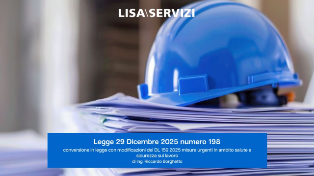 legge-29-dicembre-2025-numero-198-conversione-in-legge-con-modificazioni-del-dl-159-2025-misure-urgenti-in-ambito-salute-e-sicurezza-sul-lavoro