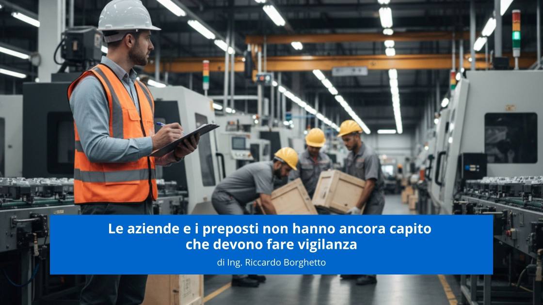 le-aziende-e-i-preposti-non-hanno-ancora-capito-che-devono-fare-vigilanza