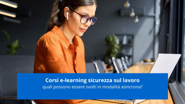 corsi-e-learning-sicurezza-sul-lavoro-quali-possono-essere-svolti-in-modalita-asincrona