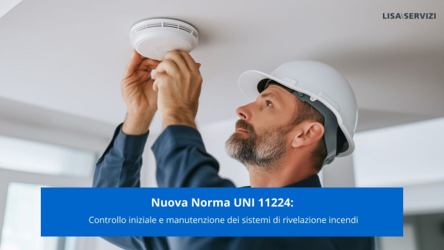 nuova-norma-uni-112242026-controllo-iniziale-e-manutenzione-dei-sistemi-di-rivelazione-incendi