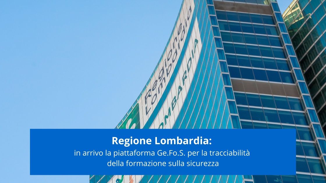 regione-lombardia-in-arrivo-la-piattaforma-ge-fo-s-per-la-tracciabilita-della-formazione-sulla-sicurezza
